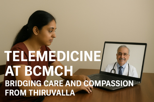 Telemedicine at BCMCH: Bridging Care and Compassion from Thiruvalla