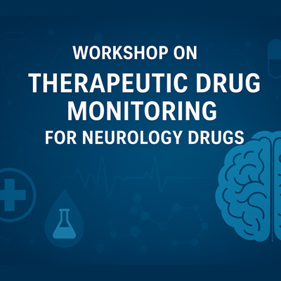 Workshop on TDM of Antiseizure drugs and Antimicrobial agents in Neurology